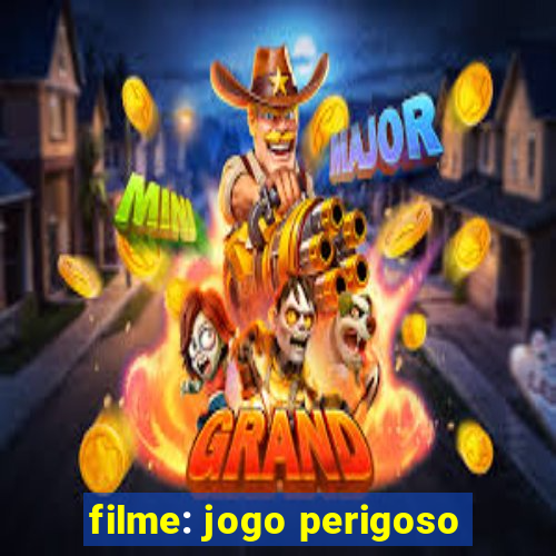 filme: jogo perigoso